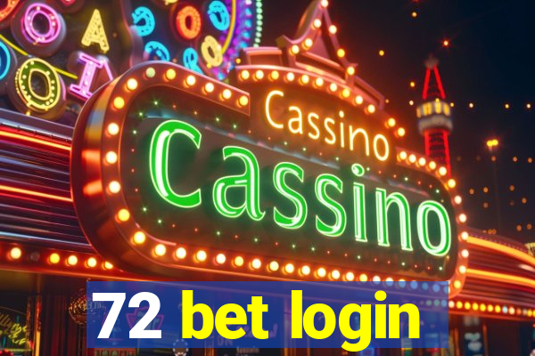 72 bet login